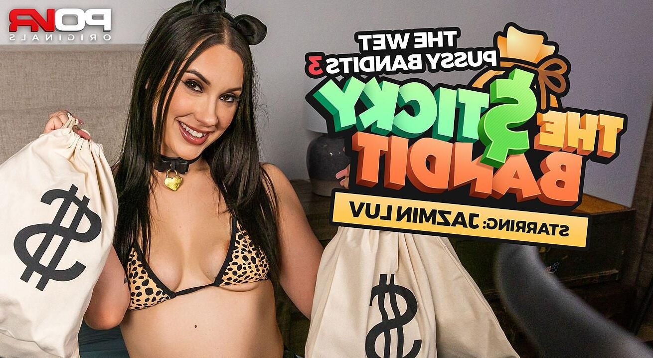 Jazmin Luv yo The Wet Pussy Bandits , The Sticky Bandit